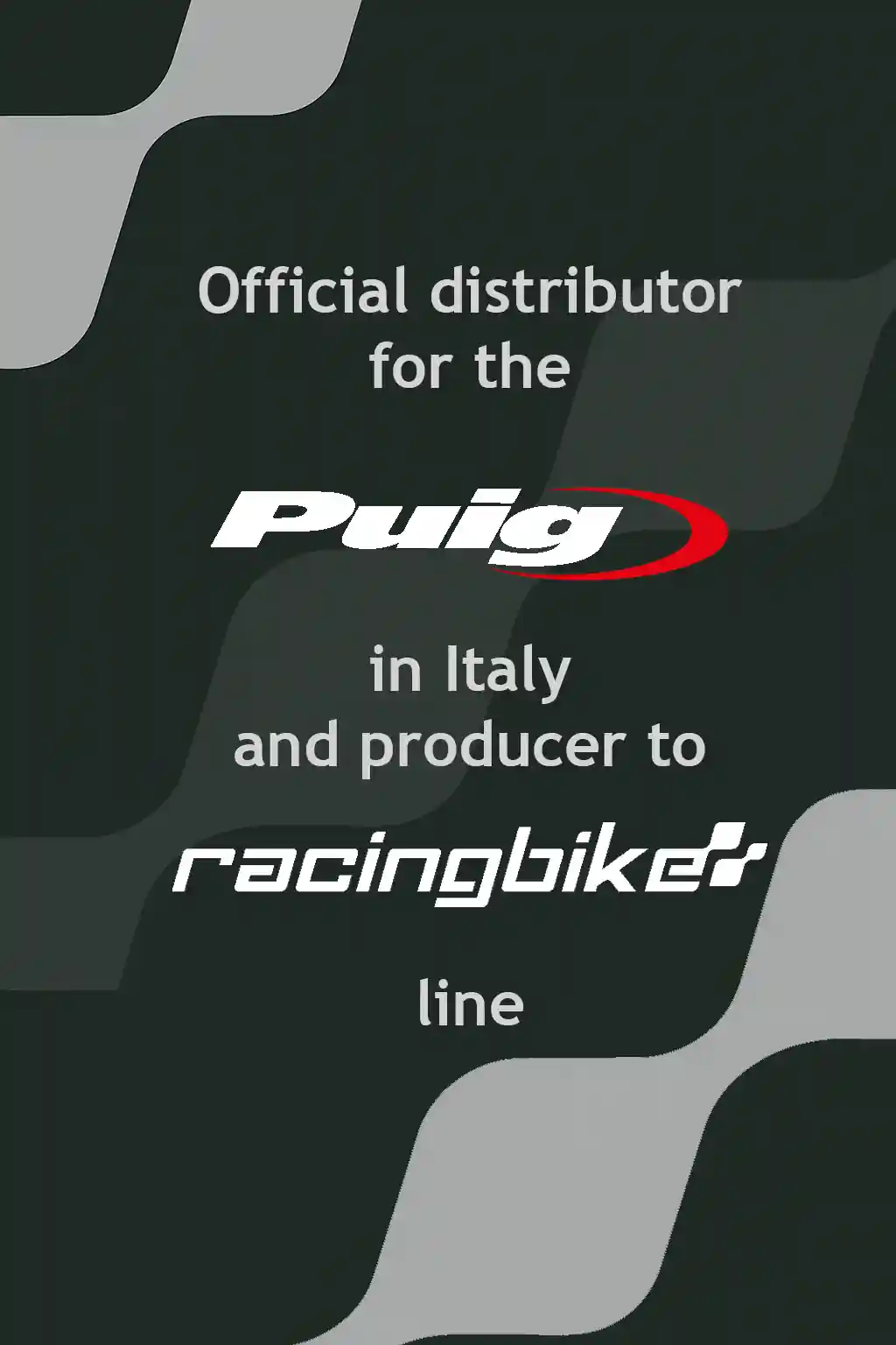 Racingbike is the official distributor of Puig in Italy.